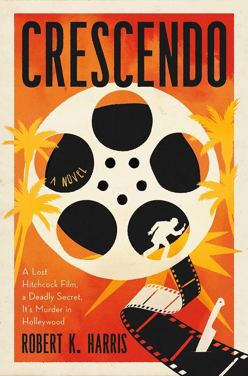 Crescendo: A Lost Hitchcock Film. A Deadly Secret. It's Murder in Hollywood