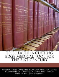 Telehealth: A Cutting Edge Medical Tool For The 21st Century