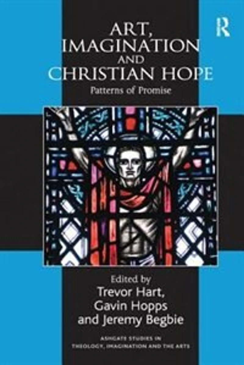 Art, Imagination And Christian Hope: Patterns Of Promise