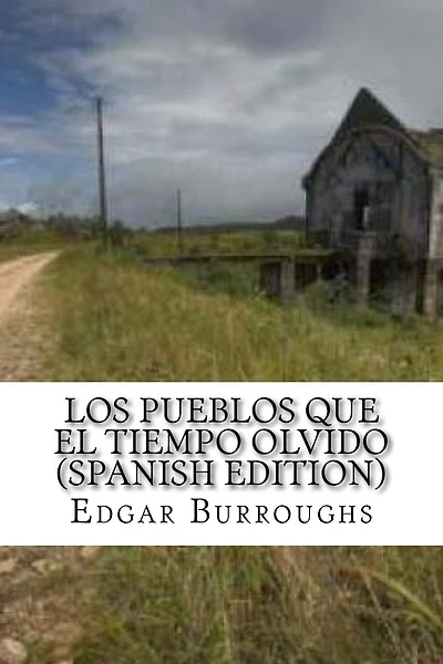 Los Pueblos que el Tiempo Olvido