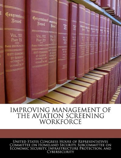 Improving Management Of The Aviation Screening Workforce