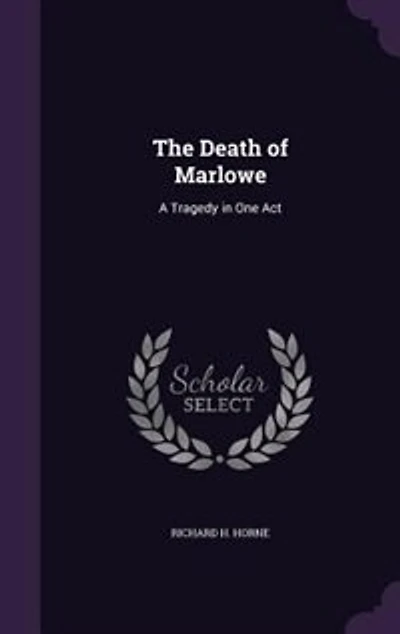 The Death of Marlowe: A Tragedy One Act