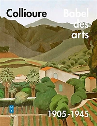 Collioure, Babel des arts: 1905-1945