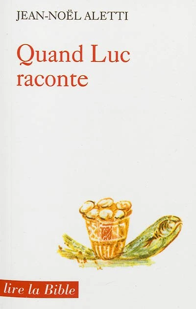 Quand Luc raconte: le récit comme théologie