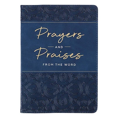 Prayers & Praises From the Word - Collection of Scripture Prayers, Navy Faux Leather Gift Book