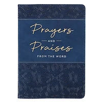 Prayers & Praises From the Word - Collection of Scripture Prayers, Navy Faux Leather Gift Book