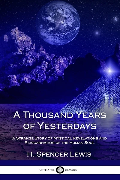 A Thousand Years of Yesterdays: A Strange Story of Mystical Revelations and Reincarnation of the Human Soul