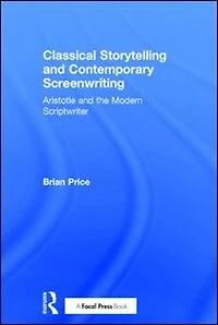 Classical Storytelling and Contemporary Screenwriting: Aristotle the Modern Scriptwriter