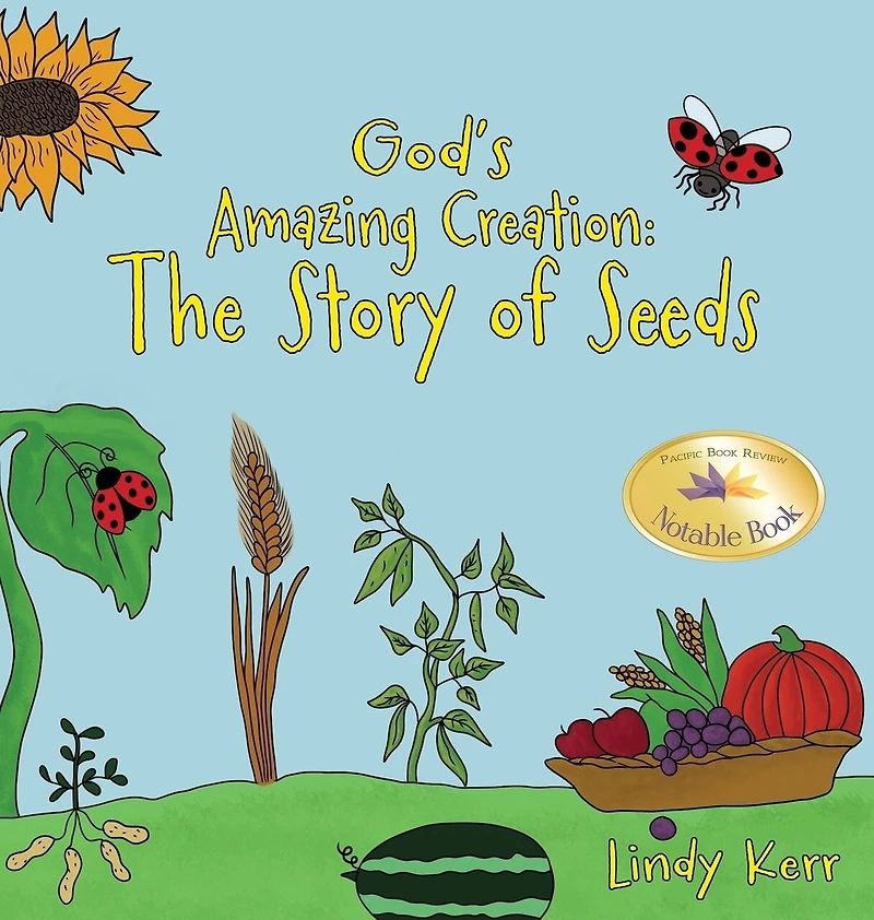 God's Amazing Creation: The Story of Seeds