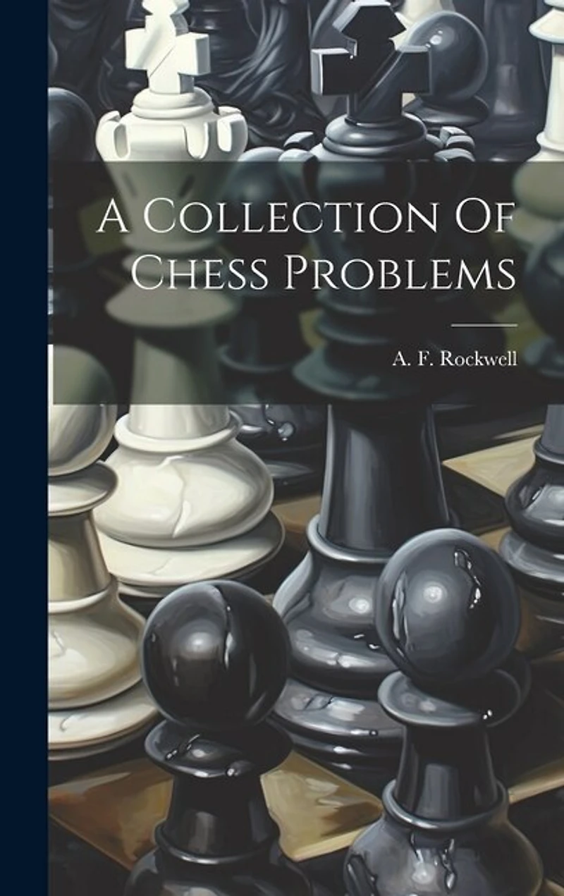 A Collection Of Chess Problems