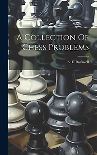 A Collection Of Chess Problems