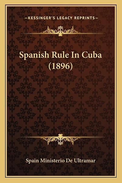 Spanish Rule In Cuba (1896)