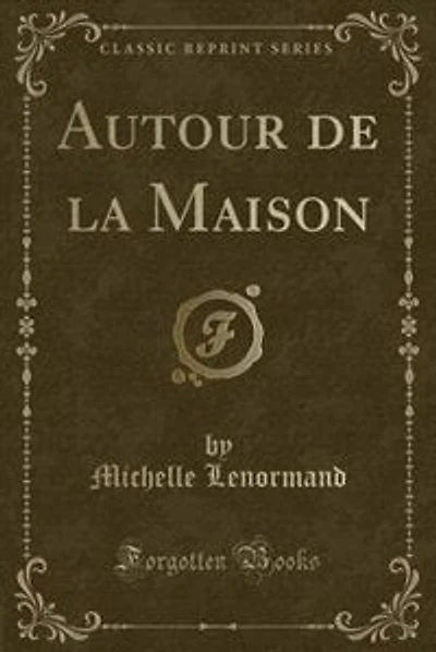 Autour de la Maison (Classic Reprint)