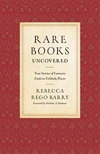 Rare Books Uncovered: True Stories Of Fantastic Finds Unlikely Places