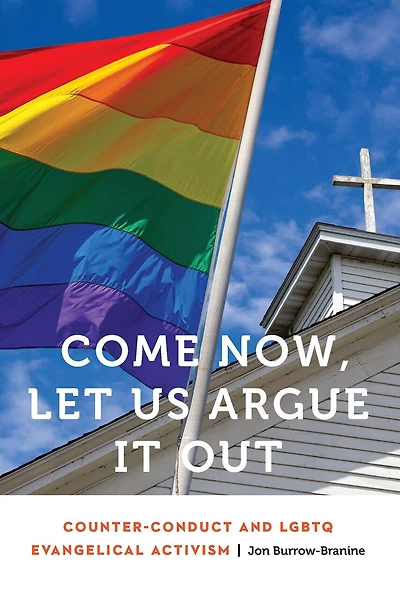 Come Now, Let Us Argue It Out: Counter-conduct And Lgbtq Evangelical Activism