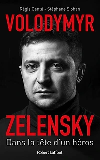 Volodymyr Zelensky: dans la tête d'un héros