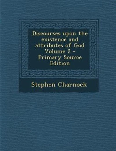 Discourses upon the existence and attributes of God Volume 2 - Primary Source Edition