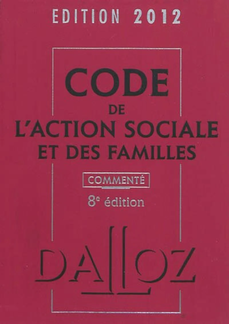Code de l'action sociale et des familles 2017: annoté & commenté