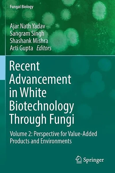 Recent Advancement in White Biotechnology Through Fungi: Volume 2: Perspective for Value-Added Products and Environments