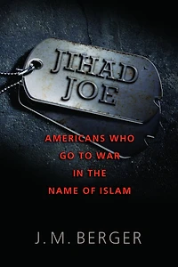 Jihad Joe: Americans Who Go to War the Name of Islam
