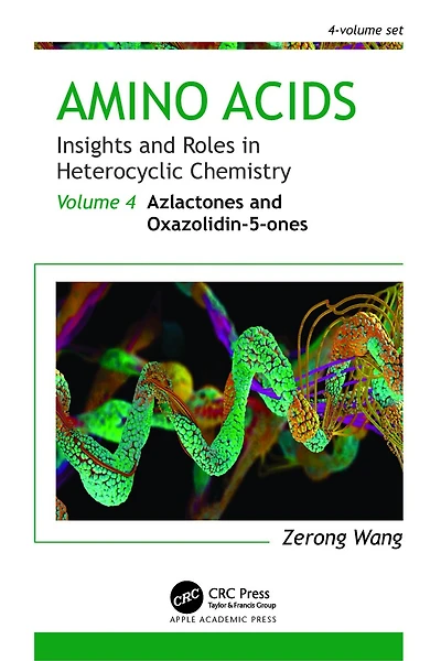 Amino Acids: Insights and Roles Heterocyclic Chemistry: Volume 4: Azlactones Oxazolidin-5-ones