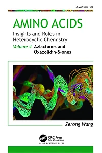 Amino Acids: Insights and Roles Heterocyclic Chemistry: Volume 4: Azlactones Oxazolidin-5-ones
