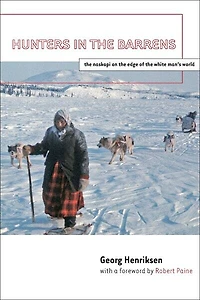 Hunters in the Barrens: The Naskapi on the Edge of the White Man's World
