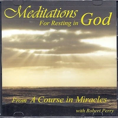 Meditations for Resting in God: From A Course in Miracles