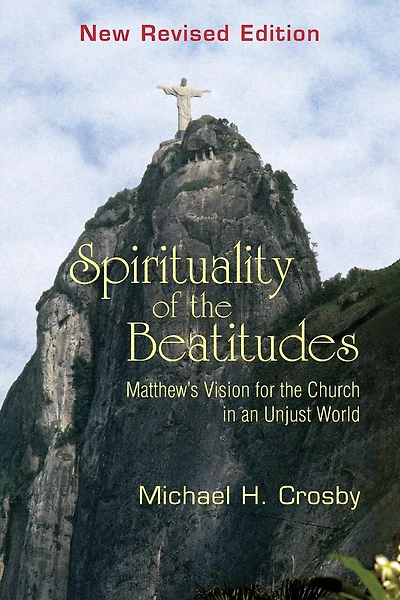 Spirituality of the Beatitudes: Matthew's Vision for the Church in an Unjust World