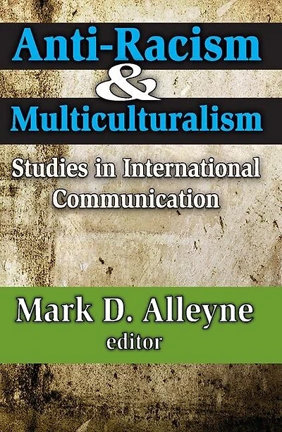 Anti-Racism and Multiculturalism: Studies International Communication