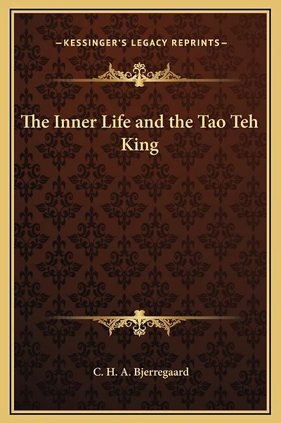 The Inner Life and the Tao Teh King