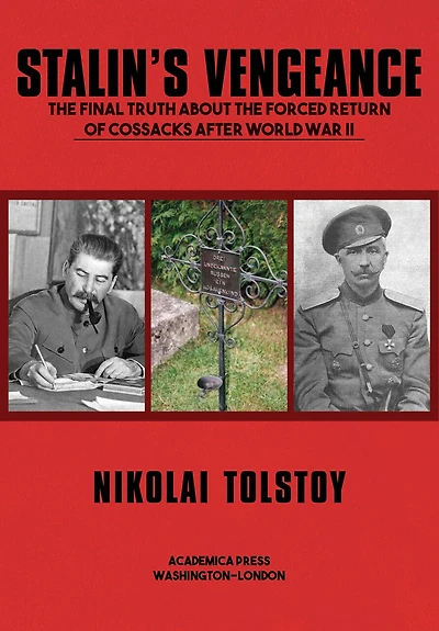 Stalin's Vengeance: The Final Truth About Forced Return Of Cossacks After World War Ii