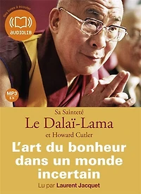 L' art du bonheur dans un monde incertain