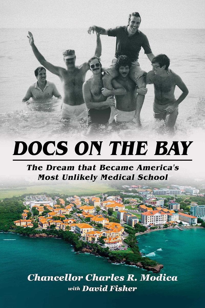 Docs on The Bay: Dream that Became America's Most Unlikely Medical School