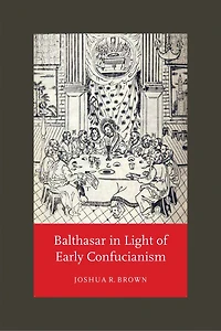 Balthasar Light of Early Confucianism