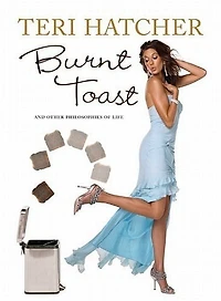 Burnt Toast: And Other Philosophies Of Life