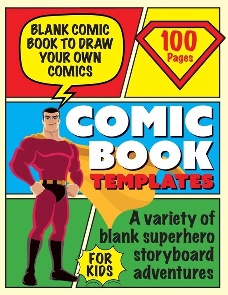 Blank Comic Book Draw Tour Own Comics: Create Storyboards and Stories Sketchbook for Kids