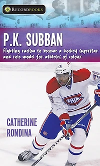 P.k. Subban: Fighting Racism To Become A Hockey Superstar And Role Model For Athletes Of Colour