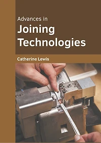 Advances In Joining Technologies