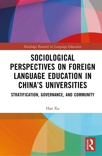 Sociological Perspectives on Foreign Language Education China's Universities: Stratification, Governance, and Communi: Community