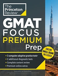 Princeton Review GMAT Focus Premium Prep: 3 Full-Length CAT Practice Exams + 2 Diagnostic Tests Complete Content