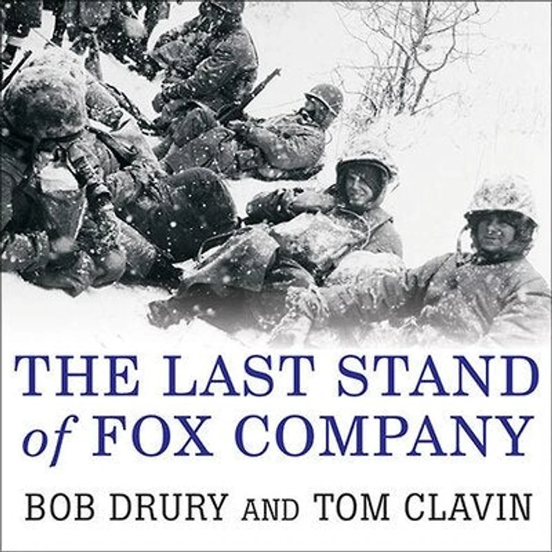 The Last Stand of Fox Company: A True Story U.S. Marines Combat