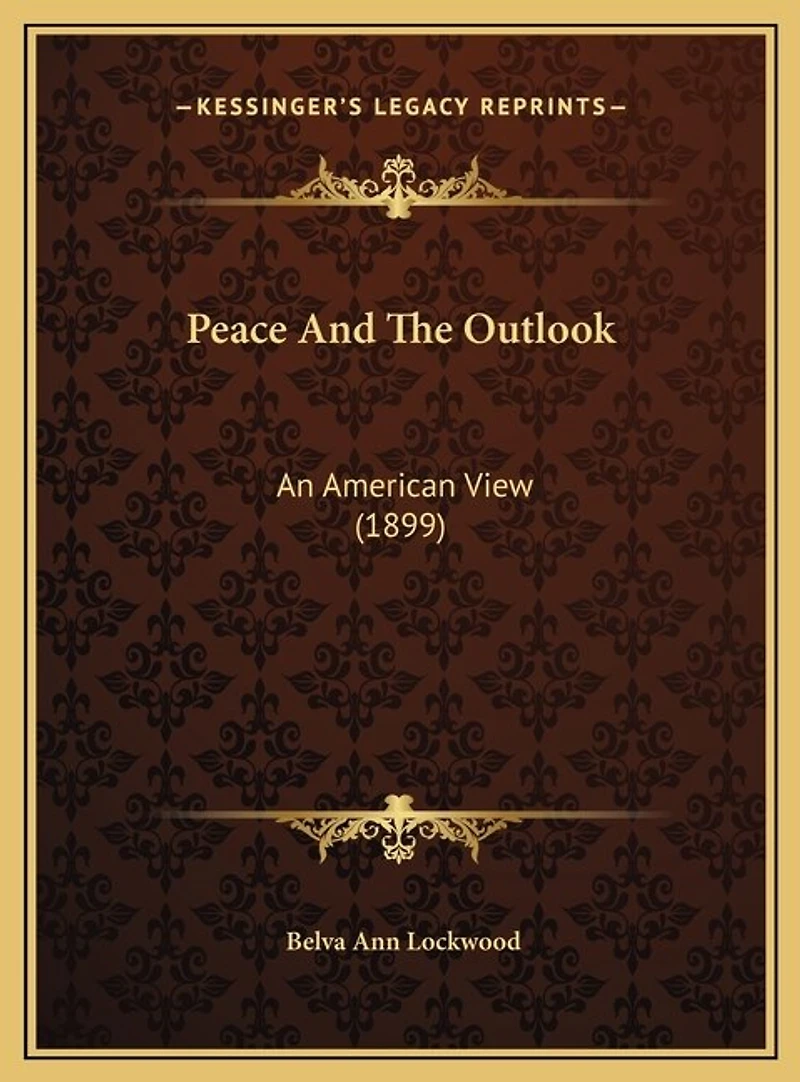 Peace And The Outlook: An American View (1899)