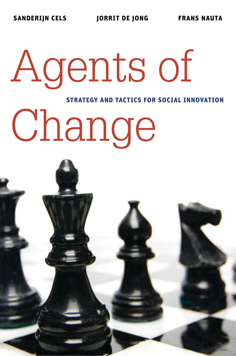 Agents of Change: Strategy and Tactics for Social Innovation