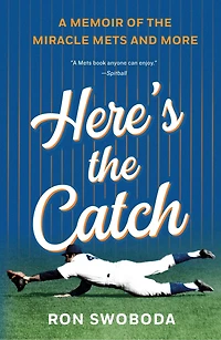 Here's the Catch: A Memoir of Miracle Mets and More