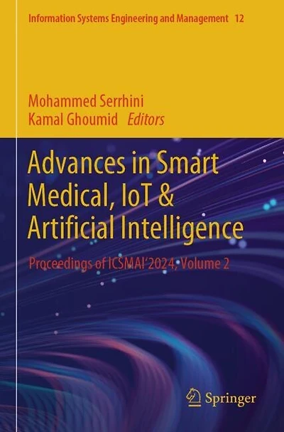 Advances in Smart Medical, IoT and Artificial Intelligence: Proceedings of ICSMAI'2024, Volume 2