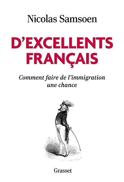 D'excellents Français: comment faire de l'immigration une chance