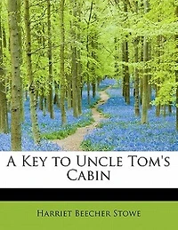 A Key To Uncle Tom's Cabin
