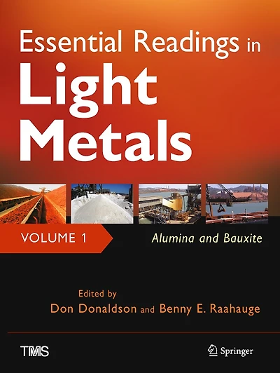 Essential Readings In Light Metals, Volume 1, Alumina And Bauxite