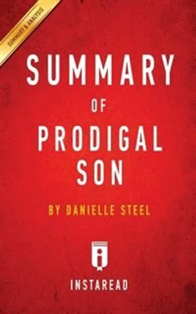 Summary of Prodigal Son: by Danielle Steel  Includes Analysis